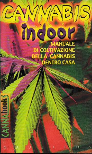Cannabis indoor - Manuale di coltivazione della cannabis dentro casa