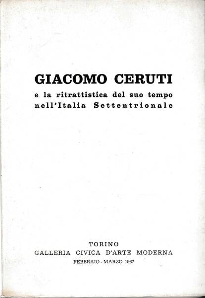 GIACOMO CERUTI e la ritrattistica del suo tempo nell'Italia Settentrionale