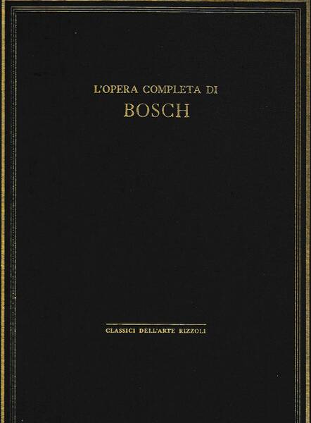 Classici dell'arte Rizzoli 2 - L'opera completa di Bosch