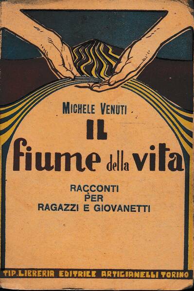 Il fiume della vita - Racconti per ragazzi e giovanetti