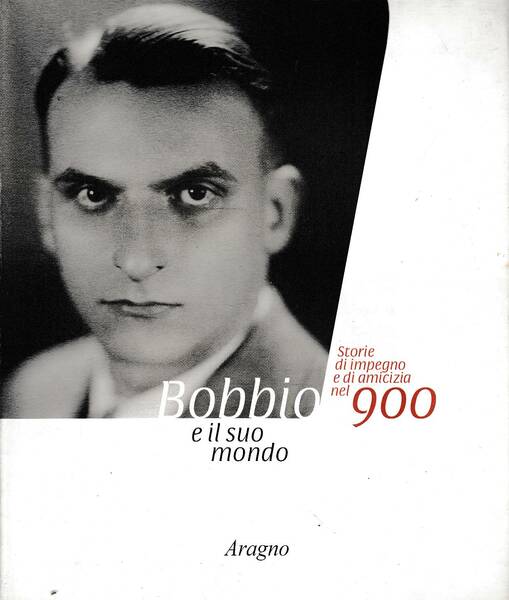 BOBBIO E IL SUO MONDO. Storie di impegno e di …