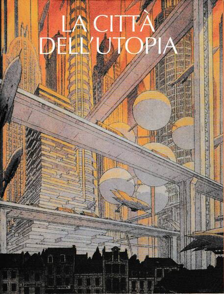 La città dell'Utopia. Dalla città ideale alla città del Terzo …