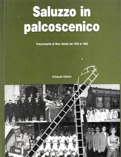 Saluzzo in palcoscenico Fotocronache di Nico Gedda dal 1959 al …