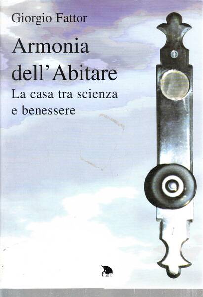 Armonia dell'abitare - La casa tra scienza e benessere