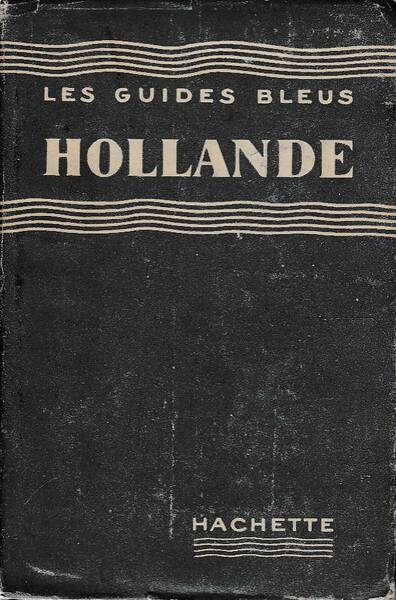 HOLLANDE - Les Guides Bleus.