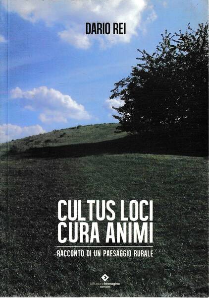 CULTUS LOCI CURA ANIMI. Racconto di un paesaggio rurale