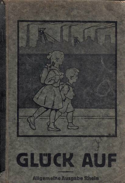 glück auf erstes lesebuch für die kinder des rheinischen industriegebiets