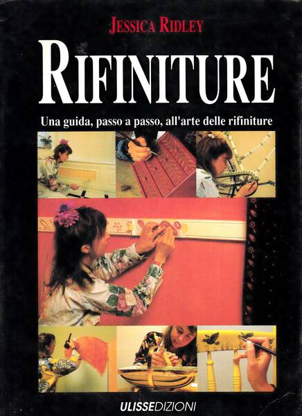 Rifiniture. Una guida, passo passo, all'arte della rifinitura