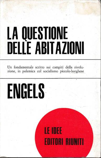 La questione delle abitazioni - Un fondamentale scritto sui compiti …