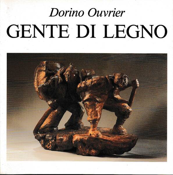 Dorino Ouvrier - Gente di Legno