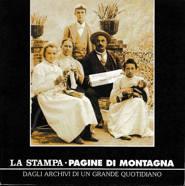 La Stampa: pagine di montagna dagli archivi di un grande …