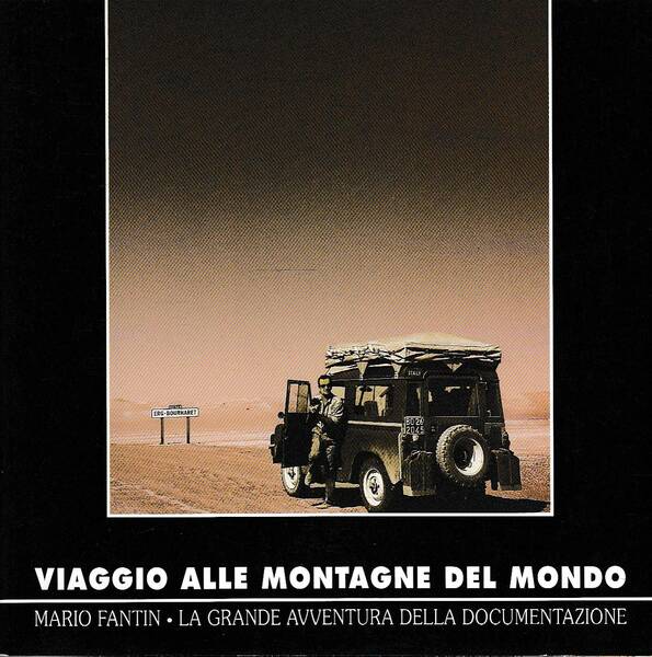 Viaggio alle montagne del mondo: Mario Fantin, la grande avventura …