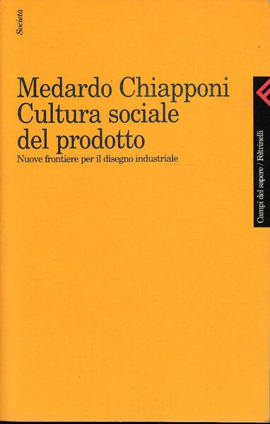 Cultura sociale del prodotto. Nuove frontiere per il disegno industriale.