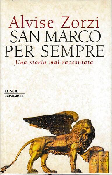 San Marco per sempre. Una storia mai raccontata