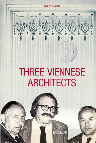 Three viennese architects Rainer, Holzbauer, Peichl