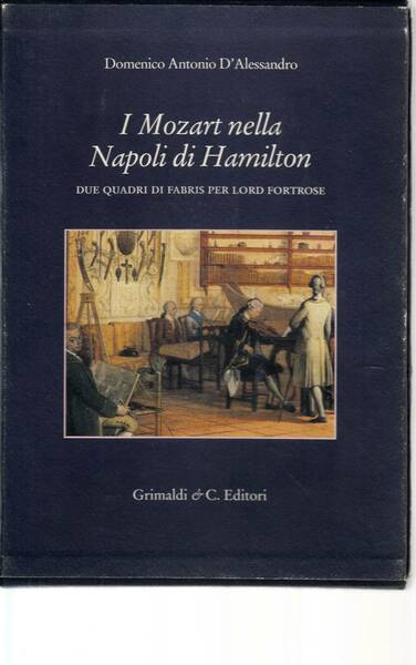 I Mozart nella Napoli di Hamilton due quadri di Fabris …