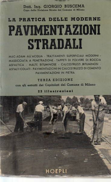 LA PRATICA DELLE MODERNE PAVIMENTAZIONI STRADALI.