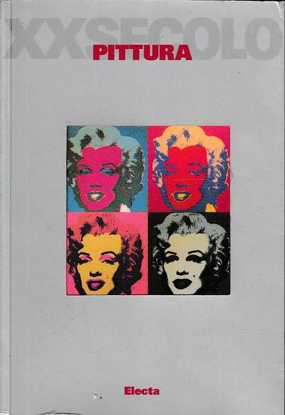 XX Secolo. Pittura. Le Opere Gli Artisti.