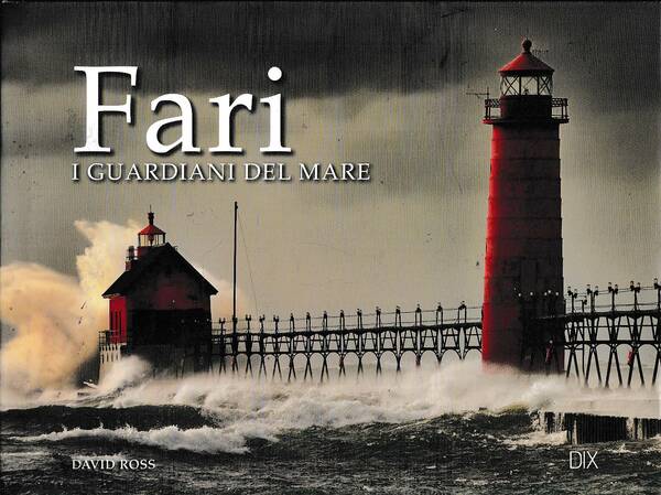 Fari. I guardiani del mare