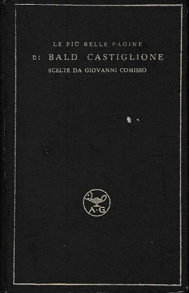 Le più belle pagine di Baldassarre Castiglione scelte da Giovanni …