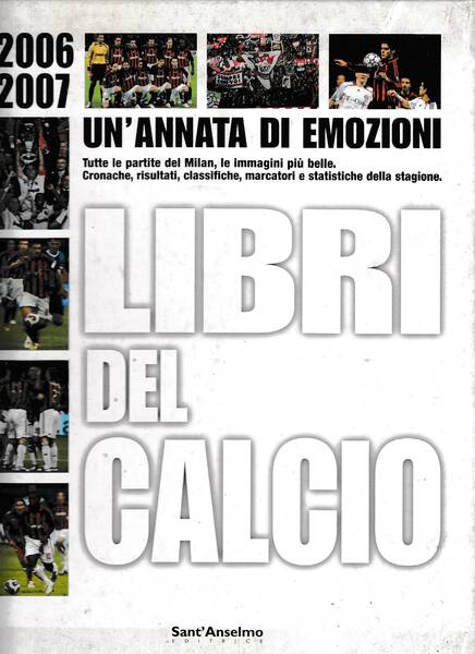 UN'ANNATA DI EMOZIONI 2006 - 2007 TUTTE LE PARTITE DEL …