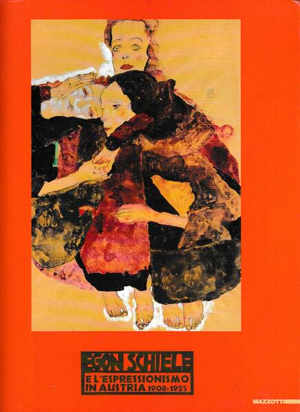 Egon Schiele e l'espressionismo in Austria 1908-1925