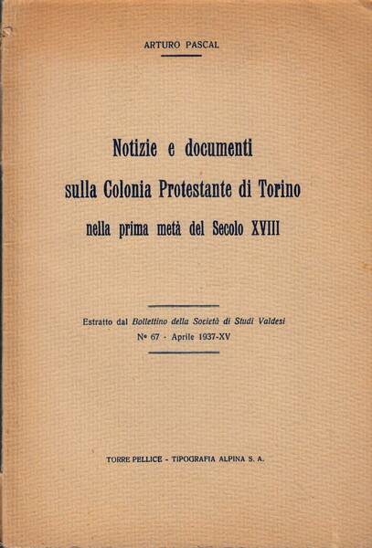 Notizie e documenti sulla colonia protestante di Torino nella prima …