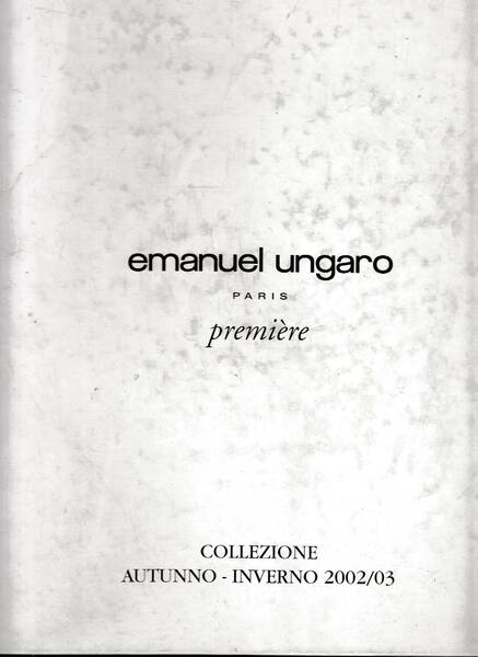 EMANUEL UNGARO. PARIS. PREMIÈRE (COLLEZIONE AUTUNNO - INVERNO 2002/03)