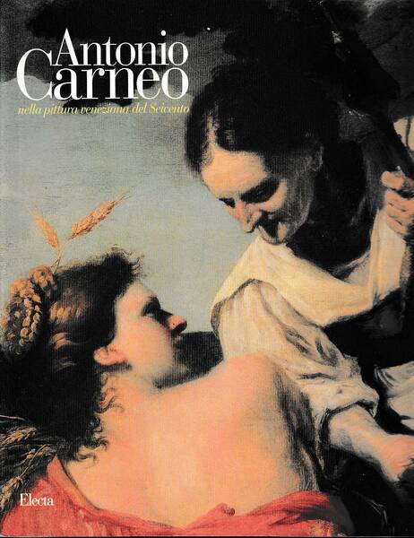 Antonio Carneo nella pittura veneziana del Seicento