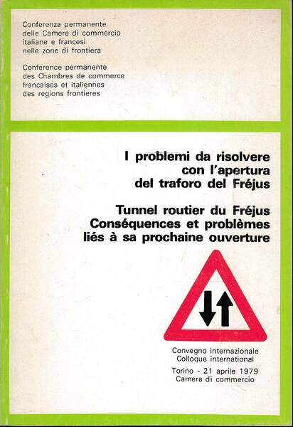 I problemi da risolvere con l'apertura del traforo del Fréjus …