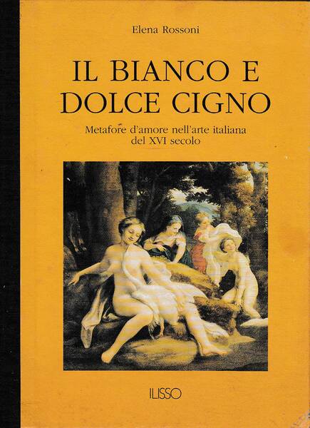 Il bianco e dolce cigno. Metafore d'amore nell'arte italiana del …