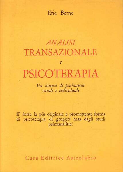 Analisi transazionale e psicoterapia. Un sistema di psichiatria sociale e …