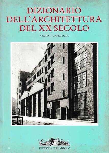 Dizionario dell'architettura del XX secolo. volume primo