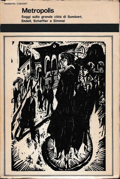 Metropolis. Saggi sulla grande città di Sombart, Endell, Scheffler e …