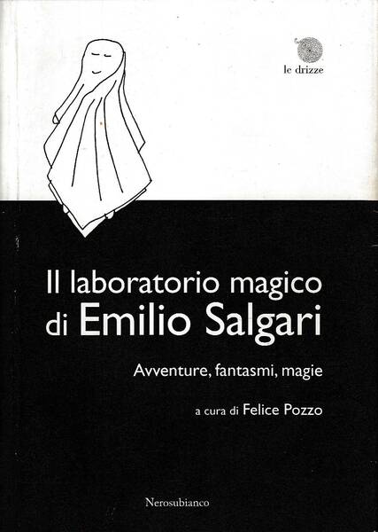 Il laboratorio magico di Emilio Salgari. Avventure, fantasmi, magie