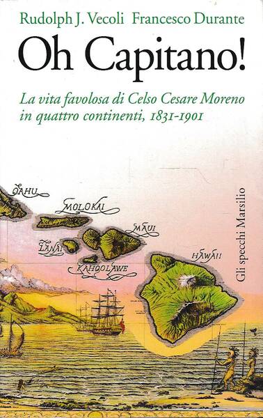 Oh capitano! La vita favolosa di Celso Cesare Moreno in …