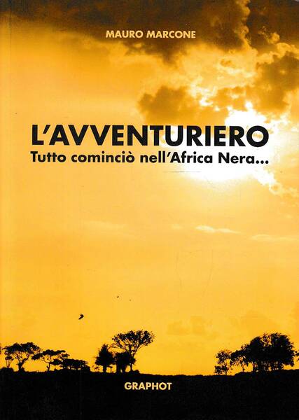 L'avventuriero Tutto cominciò nell'Africa Nera.