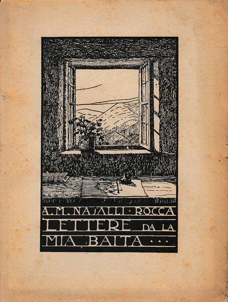 Lettere da la mia baita. Pagine di Vita Alpina con …