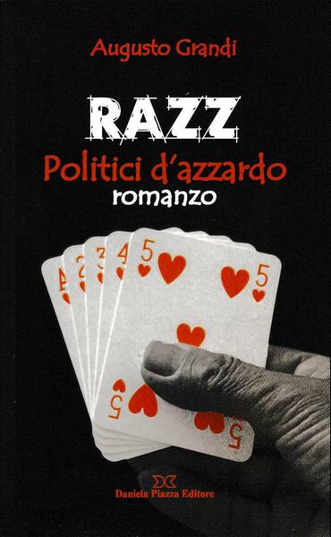 Razz. Politici d'azzardo