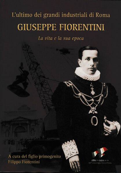 Giuseppe Fiorentini. La vita e la sua epoca - L' …