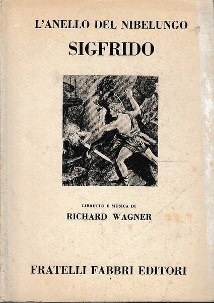 Sigfrido - Giornata seconda della sagra scenica L'anello del Nibelungo