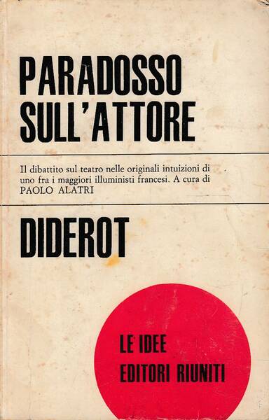 PARADOSSO SULL'ATTORE - Il dibattito sul teatro nelle originali intuizioni …