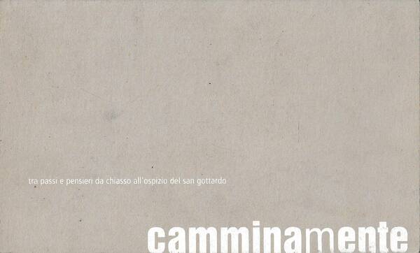 Camminamente: tra passi e pensieri da Chiasso all'ospizio del San …