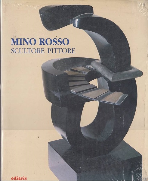Mino Rosso. Scultore pittore 1904 - 1963