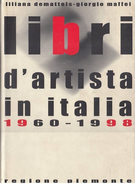 Libri d'artista in Italia 1960 - 1998 / Books by …