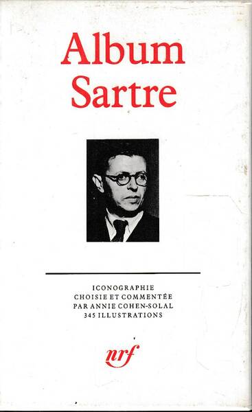 Album Sartre. Iconographie choisie et commentée par Cohen - Solal …