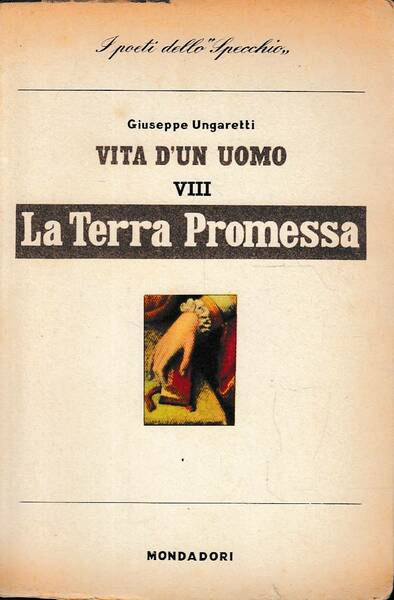 Vita d'un uomo Poesie. V: La terra promessa. Frammenti