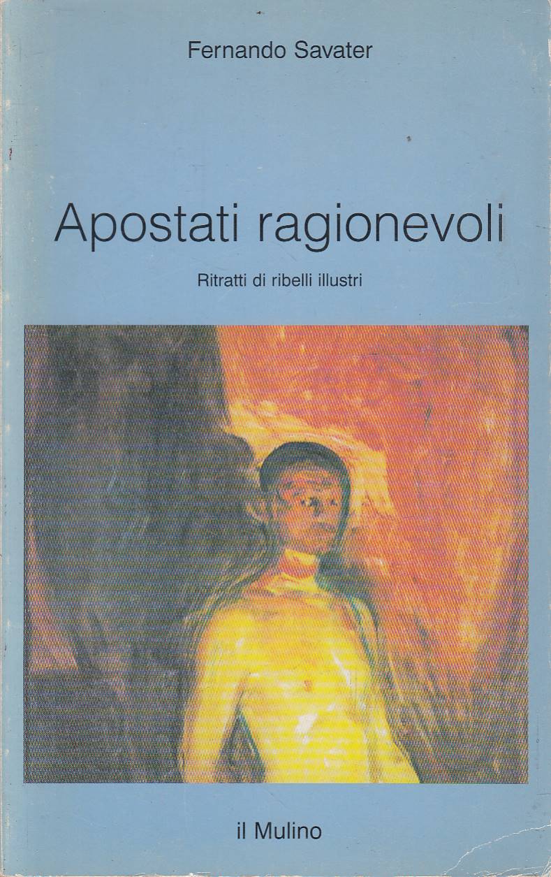 Apostati ragionevoli. Ritratti di ribelli illustri
