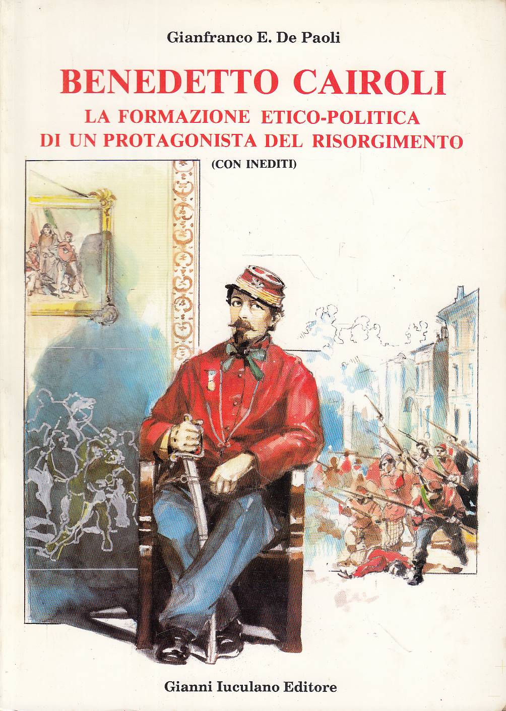 BENEDETTO CAIROLI. La formazione etico-politica di un protagonista del Risorgimento