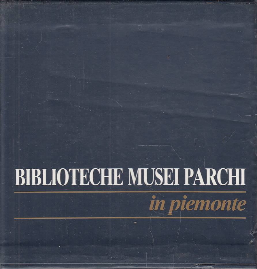 BIBLIOTECHE MUSEI PARCHI IN PIEMONTE